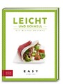 Leicht und schnell: Die besten Rezepte (Easy Kochbücher), ZS-Team