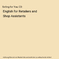 Selling for You. CD: English for Retailers and Shop Assistants