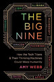 Big Nine: How the Tech Titans and Their Thinking Machines Could Warp Humanity