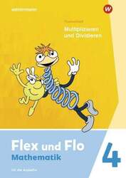 Flex und Flo 4. Themenheft Multiplizieren und Dividieren: Für die Ausleihe Au...