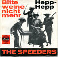 The Speeders – Bitte Weine Nicht Mehr / Hepp-Hepp -Ariola – 18 612 AT / Rar.