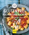 Glutenfrei kochen und backen Genussvoll essen ohne Weizen, Dinkel & Co. Schäfer,