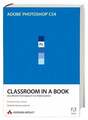 Adobe Photoshop CS4. Classroom in a Book. Das offizielle Buch Addison-Wesley