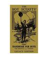 The Boy Scouts' First Handbook For Boys (Legacy Edition): The Original 1911 Vers