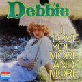 7" DEBBIE I Love You More (Geh vorbei) RIA SCHILDMEYER NEGRAM NL 1977 like NEW!