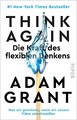 Think Again - Die Kraft des flexiblen Denkens Adam Grant
