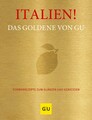 Italien! Das Goldene von GU: Sonnenrezepte zum Glänzen und Genießen (GU Die ...