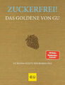 Zuckerfrei! Das Goldene von GU|Hannah Frey|Gebundenes Buch|Deutsch