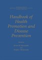Handbook of Health Promotion and Disease Prevention James M. Raczynski