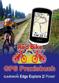 Red Bike Nußdorf | GPS Praxisbuch Garmin Edge Explore 2/Power | Taschenbuch