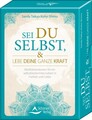 Sei du selbst, und lebe deine ganze Kraft: 48 Meditationskarten für ein selbstbe