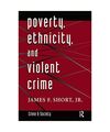 Poverty, Ethnicity, And Violent Crime, Jr. Short