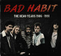 BAD HABIT – The Demo Years 1986-1991 (LIM.500 DIGIPAK*DUTCH HARD ROCK*MSG*IMPACT