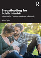 Breastfeeding for Public Health: A Resource for Community Healthcare
