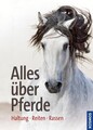 Alles über Pferde: Haltung, Reiten, Rassen Haltung, Reiten, Rassen Amler 1467390