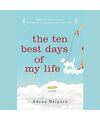 The Ten Best Days of My Life, Adena Halpern