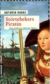 STÖRTEBEKERS PIRATIN - KATHRIN HANKE - EINE LIEBE ZUR ZEIT DER HANSE - 2019
