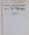 Outdoor Recreation and the Urban Environment Seeley, Ivor H.: