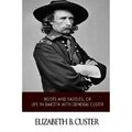 "Stiefel und Sättel" oder Leben in Dakota mit General Cus - Taschenbuch NEU Custer,