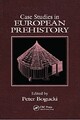 Case Studies in European Prehistory Buch CRC Press Inc