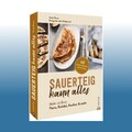 Sauerteig kann alles | Sonja Bauer