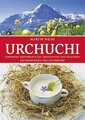 Urchuchi: Schweizer Restaurants mit Gerichten und Geschichten. Deutschschweiz un