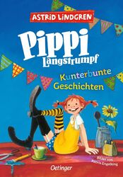 Astrid Lindgren Pippi Langstrumpf. Kunterbunte Geschichten
