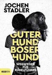 Jochen Stadler | Guter Hund, böser Hund | Buch | Deutsch (2019) | 224 S.