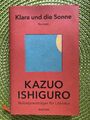 KI-Roman!! „Klara und die Sonne“ von Nobelpreisträger KAZUO ISHIGURO