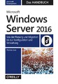 Microsoft Windows Server 2016  -   Das Handbuch Thomas Joos