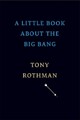 Ein kleines Buch über den Urknall von Rothman, Tony [gebunden]