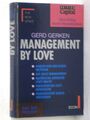 Gerd Gerken – Management by Love – Mehr Erfolg durch Menschlichkeit