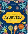 Gesund und glücklich mit Ayurveda Über 80 vegane und vegetarische Rezepte für ei
