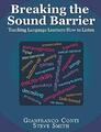 Breaking the Sound Barrier: Teaching L..., Smith, Steve