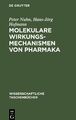Molekulare Wirkungsmechanismen von Pharmaka | Buch | 9783112535011