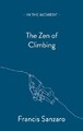The Zen of Climbing (In the Moment), Sanzaro, Francis, Very Good condition, Book