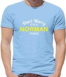 Mach dir keine Sorgen, es ist eine normannische Sache! - Herren T-Shirt - Nachname individueller Name Familie