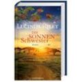 Die Sonnenschwester / Die sieben Schwestern Bd.6 - Lucinda Riley, Gebunden