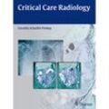 Critical Care Radiology - Cornelia M. Schaefer-Prokop, Gebunden