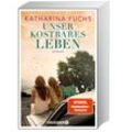 Unser kostbares Leben - Katharina Fuchs, Taschenbuch
