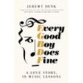 Every Good Boy Does Fine - Jeremy Denk, Kartoniert (TB)
