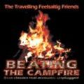 Beating The Campfire - The Travelling Feelsaitig Friends. (CD)