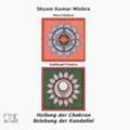 Heilung Der Chakren-Herz/Kehlkopf - Shyam Kumar Mishra. (CD)