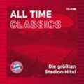 All Time Classics: Die größten Stadion Hits - FC Bayern München. (CD)