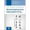 Wuxing Yangsheng Gong - Christa Zumfelde-Hueneburg, Mario Schöniger, Hechun Li, Gebunden