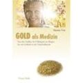Gold als Medizin - Martin Vitt, Kartoniert (TB)