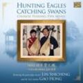 Hunting Eagles Catching Swans - Lin Shicheng, Gao Hong. (CD)