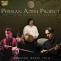 Persian Azeri Project-From Shiraz To Baku - Persian Azeri Trio. (CD)