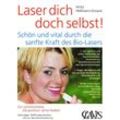 Laser dich doch selbst! - Anita Heßmann-Kosaris, Kartoniert (TB)