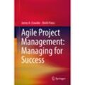 Agile Project Management: Managing for Success - James A. Crowder, Shelli Friess, Gebunden